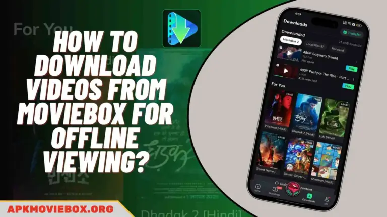 How to Download Videos from MovieBox for Offline Viewing?